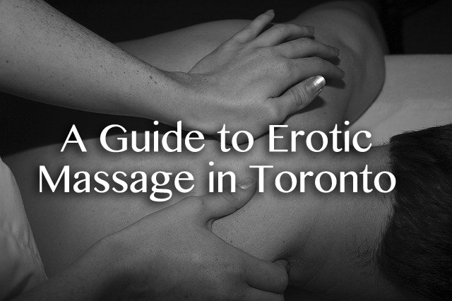 Guide to erotic massage in Toronto